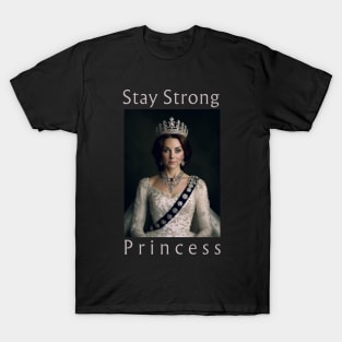 Stay Strong Princess of Wales Catherine Kate Middleton British Royal Family T-Shirt